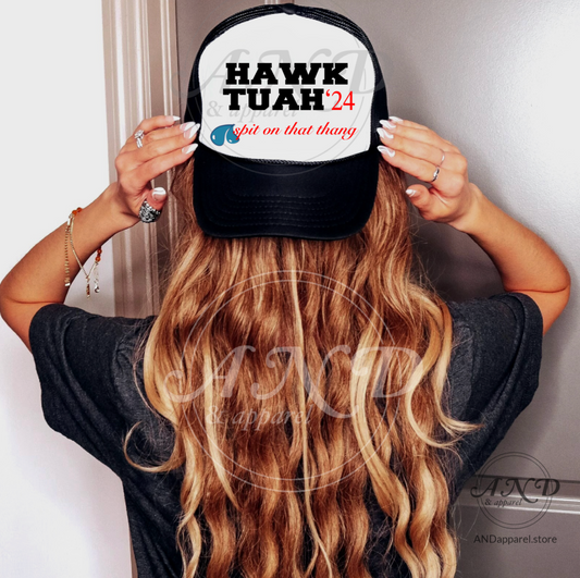 Hawk tuah spit on that thang trucker hat